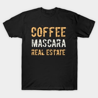 Coffee Mascara Real Estate, Realtor Shirt, Real Estate Is My Hustle, Realtor Gift, Making Dreams Come True, Gift for Real Estate Agent T-Shirt